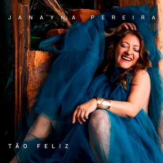 Tão Feliz by Janayna Pereira