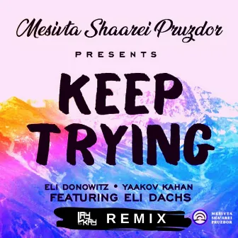 Keep Trying (DJ Laykay Remix) by Mesivta Shaarei Pruzdor