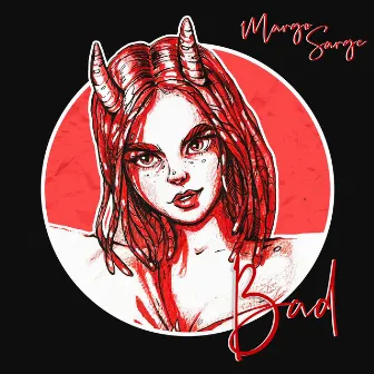 Bad by Margo Sarge