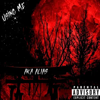 Using Me by AKA Alias