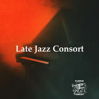 Late Jazz Consort by Relaxing Jazz Consort