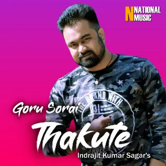 Goru Sorai Thakute - Single by Unknown Artist