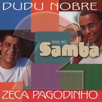 Dois no Samba - Dudu Nobre e Zeca Pagodinho by Dudu Nobre