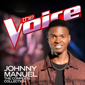 Johnny Manuel: The Complete Collection (The Voice Australia 2020) by Johnny Manuel