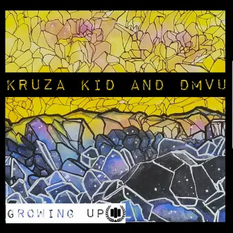 Growing Up by Kruza Kid