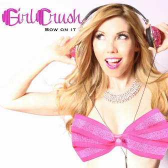 Bow on It by Girl Crush