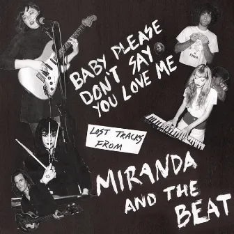 Baby Please Don't Say You Love Me by Miranda and the Beat