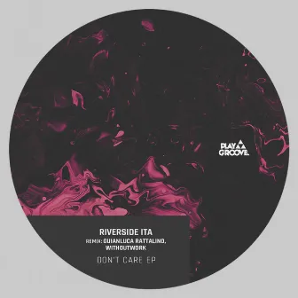 Don’t Care EP by Riverside ITA