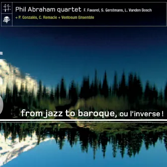 From Jazz to Baroque, Ou linverse! by Phil Abraham