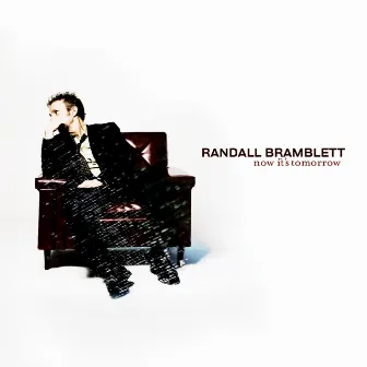 Now It's Tomorrow by Randall Bramblett