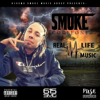 Real Life Real Music by Smoke Corleone