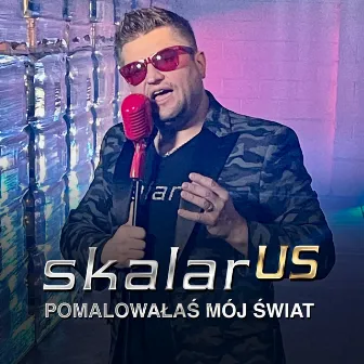 Pomalowałaś Mój Świat by Skalar Us