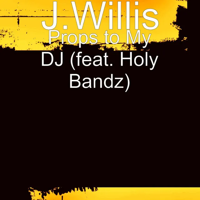 Props to My DJ (feat. Holy Bandz)