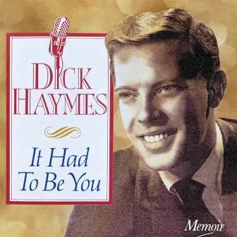 It Had To Be You by Dick Haymes