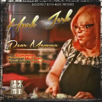 Dear Momma by Hurk da Jerk