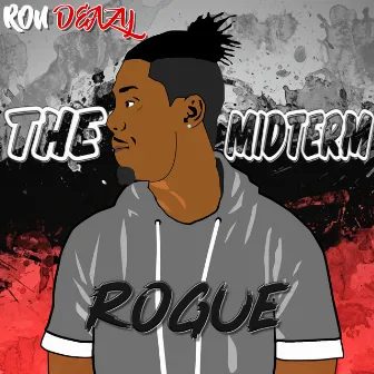 The Midterm: Rogue by Ron Deazy