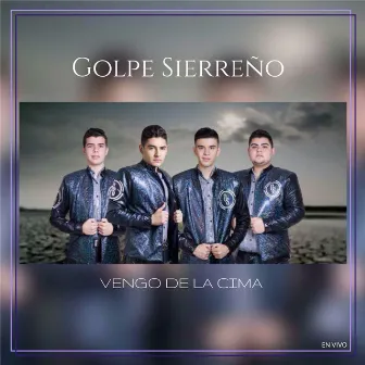 Vengo De la Cima by Golpe Sierreño