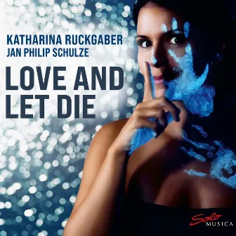 Love and Let Die by Katharina Ruckgaber