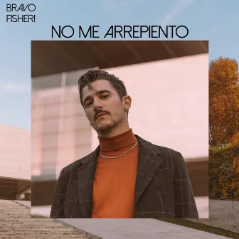 No me arrepiento by Bravo Fisher!