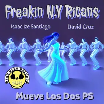 Mueve Los Dos PS by Freakin' N.Y Ricans