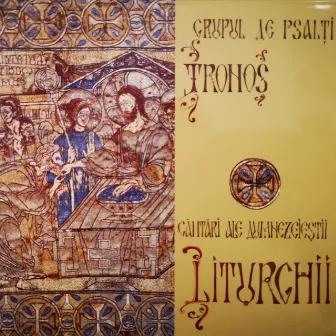 Cântări ale Dumnezeieștii Liturghii by TRONOS - corul de psalți al Patriarhiei Române