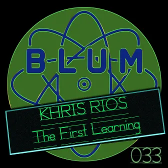 The First Learning by Khris Rios