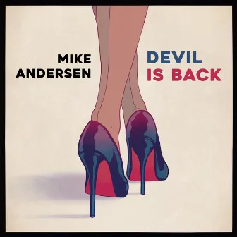 Devil Is Back by Mike Andersen