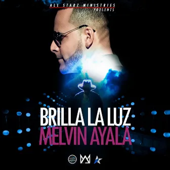 Brilla la Luz by Melvin Ayala