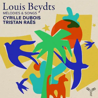 Louis Beydts: Mélodies & Songs by Louis Beydts