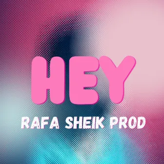 Hey by DJ RAFA SHEIK