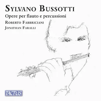 Bussotti: Works for Flute & Percussion by Jonathan Faralli