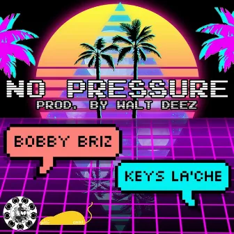 No Pressure by Bobby Briz