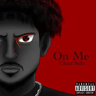 On Me by Chad Solo