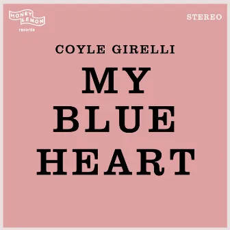 My Blue Heart by Coyle Girelli