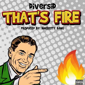 That's Fire by DiversiD