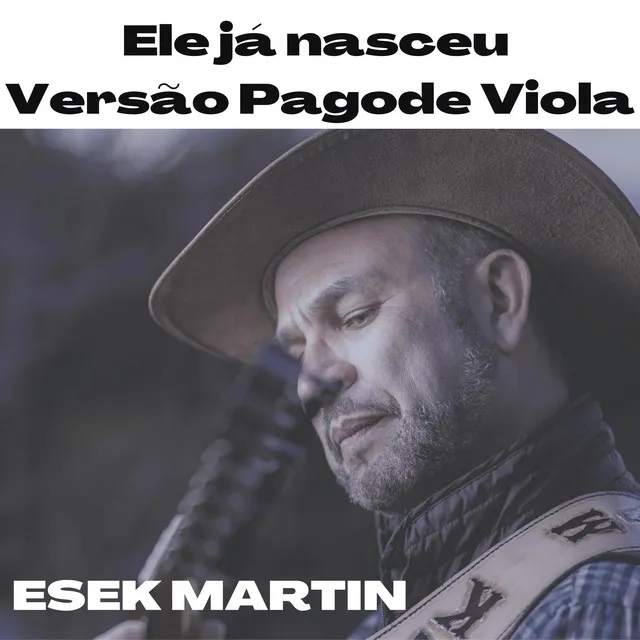 Ele já nasceu - Versão pagode de viola (Versão Pagode de Viola)