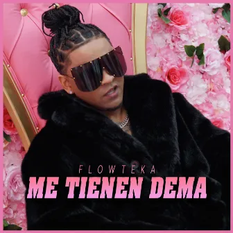 Me tienen dema by Flowteka