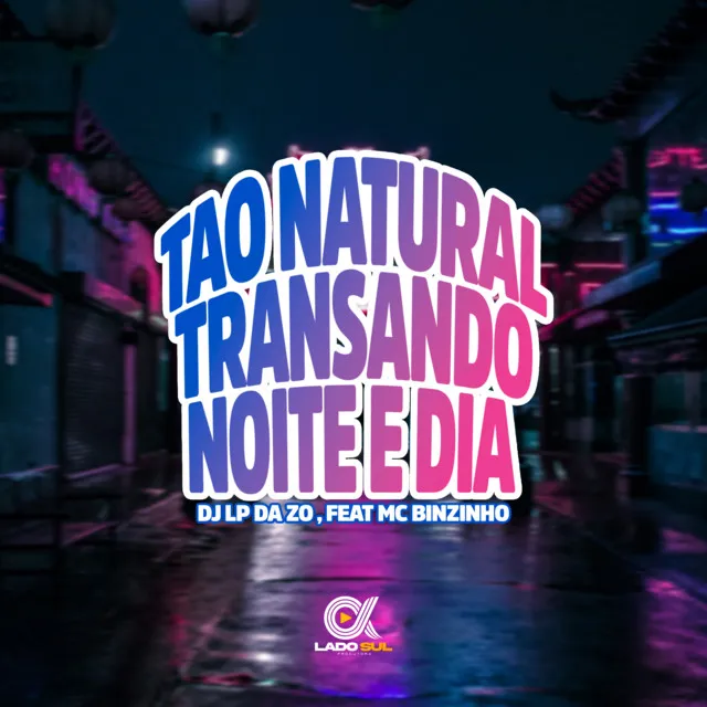 Tão Natural Transando Noite e Dia