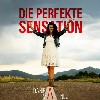 Die perfekte Sensation by Daniela Martinez