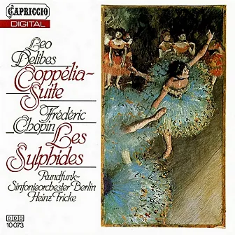 Delibes: Coppelia Ballet Suite - Chopin: Les Sylphides by Heinz Fricke