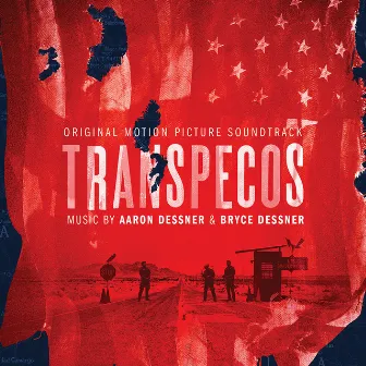 Transpecos (Original Motion Picture Soundtrack) by Bryce Dessner