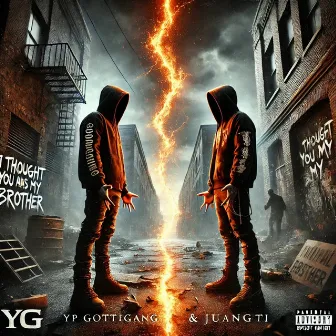 I Thought You Was My Brother by YP GottiGang