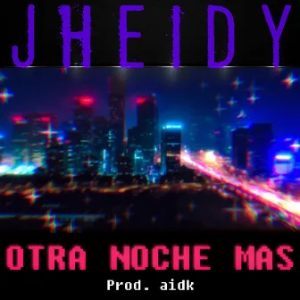 Otra Noche Mas by Jheidy