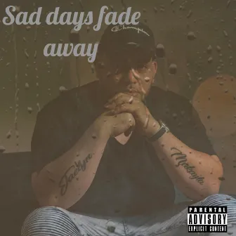 Sad days fade away by Jae Remy