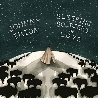 Sleeping Soldiers of Love by Johnny Irion