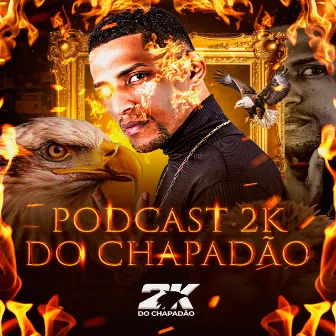 PODCAST 2K DO CHAPADÃO 2024 by DJ 2K DO CHAPADÃO