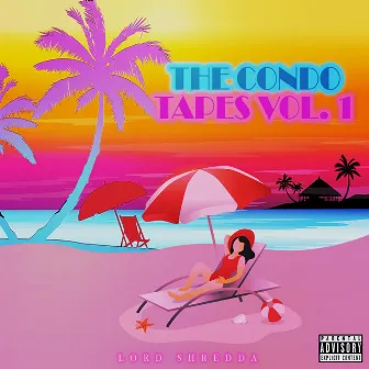 The Condo Tapes, Vol.1 by LORD Shredda