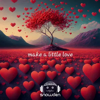 Make A Little Love by DJ Snowden