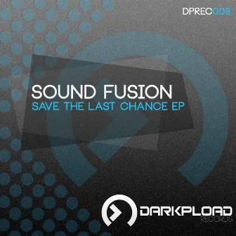 Save the Last Chance EP by Sound Fusion