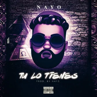 Tu Lo Tienes by Nayo